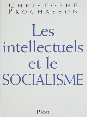 cover image of Les intellectuels et le socialisme